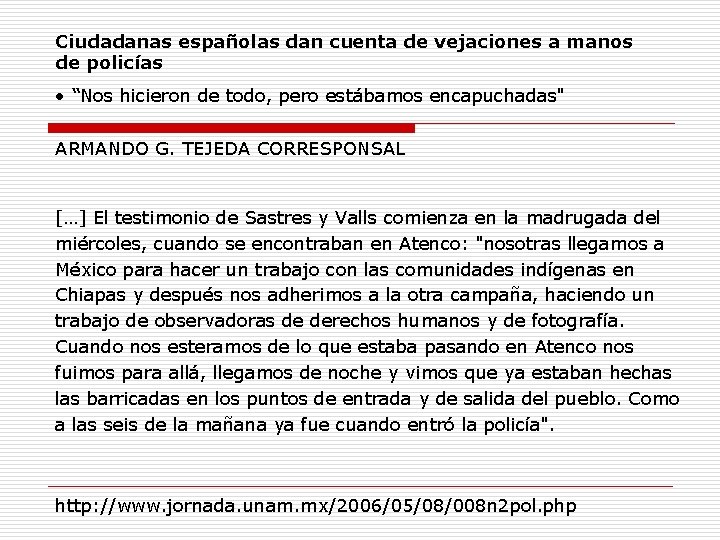 Ciudadanas españolas dan cuenta de vejaciones a manos de policías • “Nos hicieron de