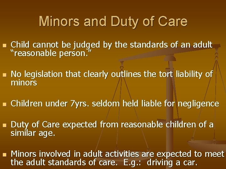 Minors and Duty of Care n Child cannot be judged by the standards of