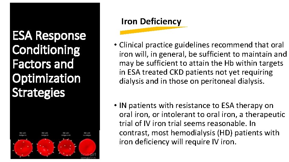 ESA Response Conditioning Factors and Optimization Strategies Iron Deficiency • Clinical practice guidelines recommend