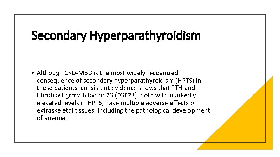 Secondary Hyperparathyroidism • Although CKD-MBD is the most widely recognized consequence of secondary hyperparathyroidism