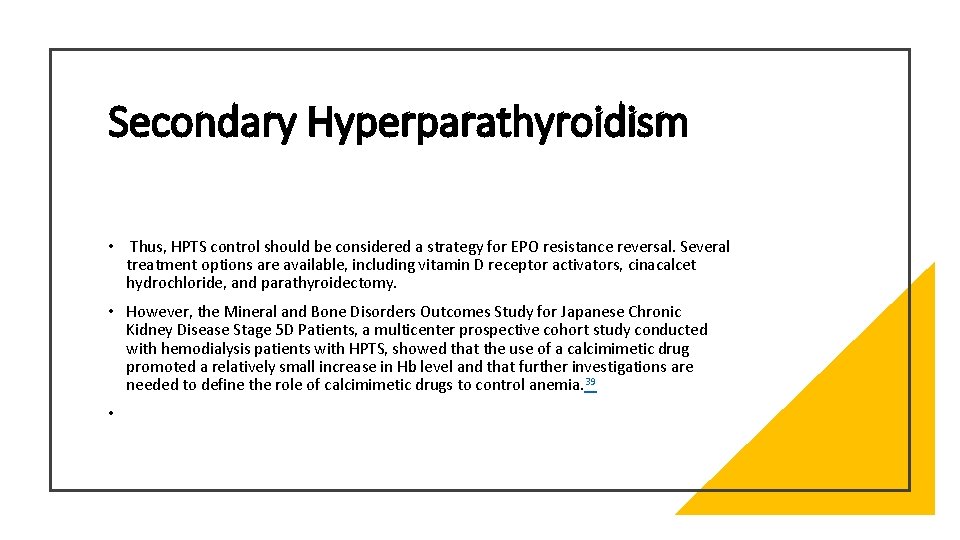 Secondary Hyperparathyroidism • Thus, HPTS control should be considered a strategy for EPO resistance