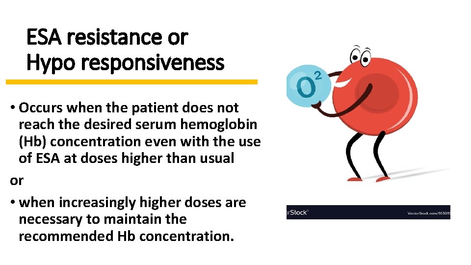 ESA resistance or Hypo responsiveness • Occurs when the patient does not reach the