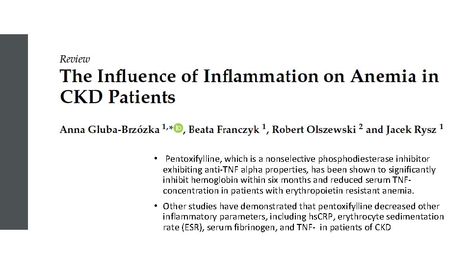  • Pentoxifylline, which is a nonselective phosphodiesterase inhibitor exhibiting anti-TNF alpha properties, has