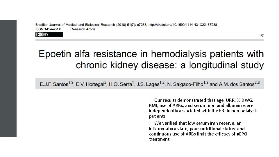  • Our results demonstrated that age, URR, %IDWG, BMI, use of ARBs, and