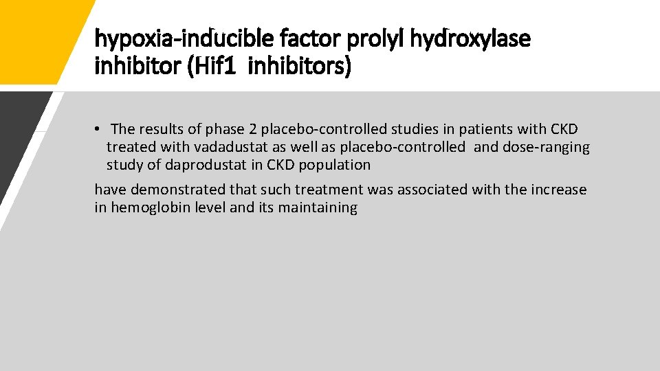 hypoxia-inducible factor prolyl hydroxylase inhibitor (Hif 1 inhibitors) • The results of phase 2