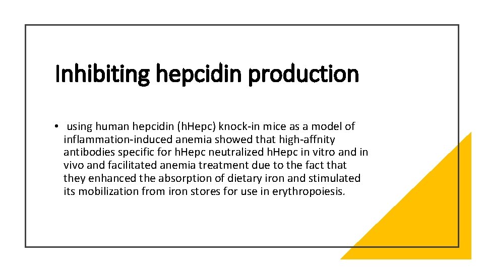 Inhibiting hepcidin production • using human hepcidin (h. Hepc) knock-in mice as a model