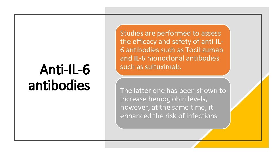 Anti-IL-6 antibodies Studies are performed to assess the efficacy and safety of anti-IL 6