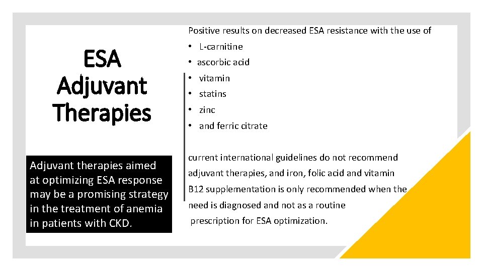 Positive results on decreased ESA resistance with the use of ESA Adjuvant Therapies Adjuvant