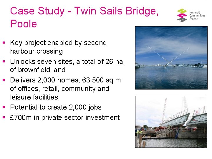 Case Study - Twin Sails Bridge, Poole § Key project enabled by second harbour