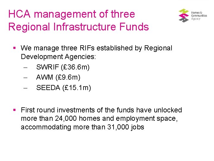 HCA management of three Regional Infrastructure Funds § We manage three RIFs established by