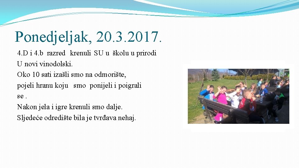 Ponedjeljak, 20. 3. 2017. 4. D i 4. b razred krenuli SU u školu