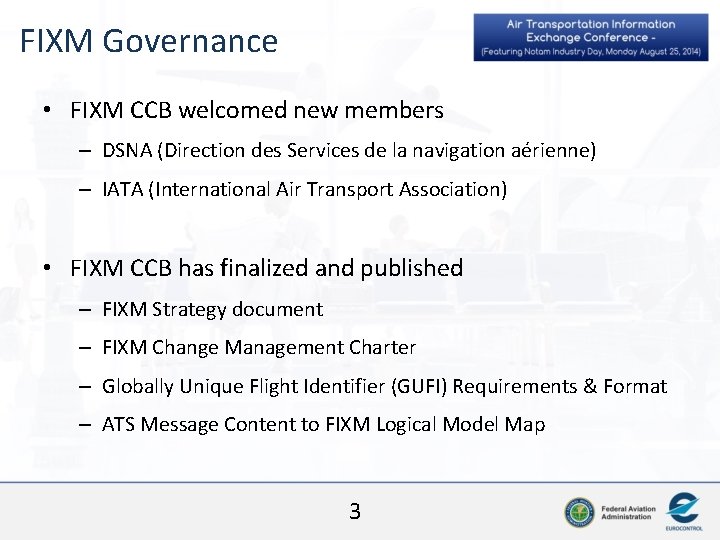 FIXM Governance • FIXM CCB welcomed new members – DSNA (Direction des Services de