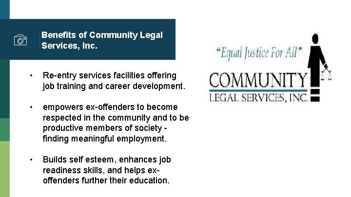 Benefits of Community Legal Services, Inc. • Re-entry services facilities offering job training and