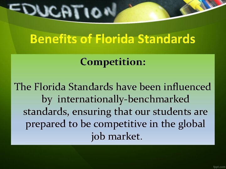 Benefits of Florida Standards Competition: The Florida Standards have been influenced by internationally-benchmarked standards,