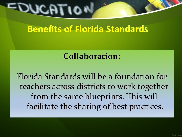 Benefits of Florida Standards Collaboration: Florida Standards will be a foundation for teachers across