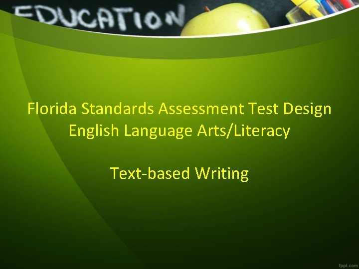 Florida Standards Assessment Test Design English Language Arts/Literacy Text-based Writing 
