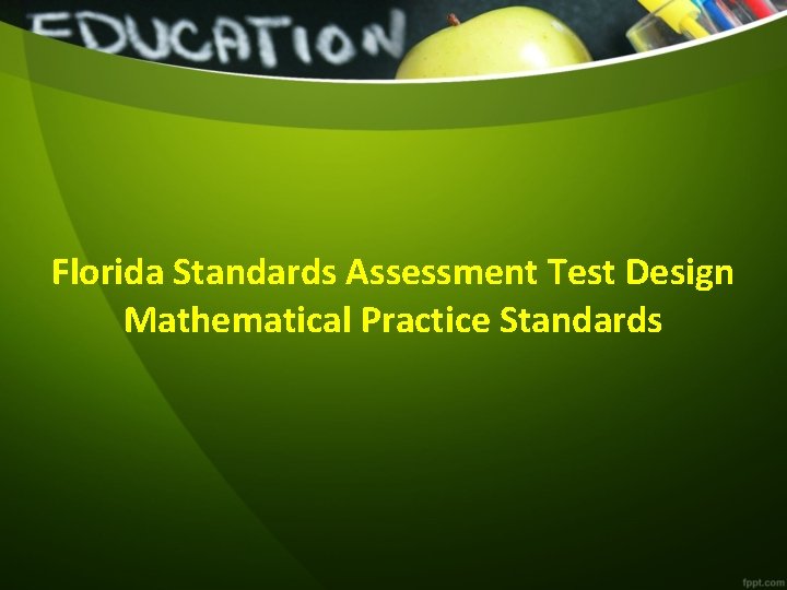 Florida Standards Assessment Test Design Mathematical Practice Standards 