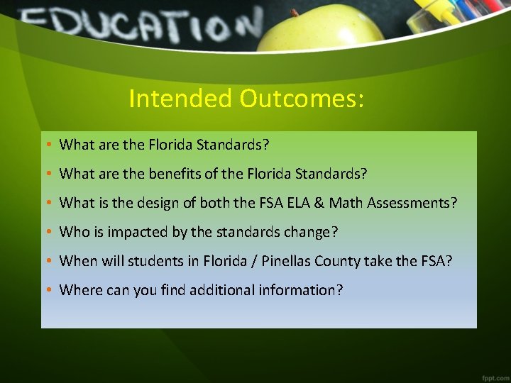 Intended Outcomes: • What are the Florida Standards? • What are the benefits of