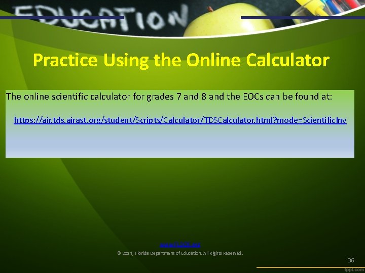 Practice Using the Online Calculator The online scientific calculator for grades 7 and 8