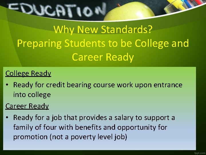 Why New Standards? Preparing Students to be College and Career Ready College Ready •