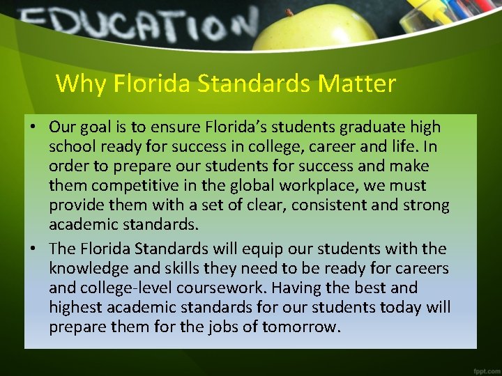 Why Florida Standards Matter • Our goal is to ensure Florida’s students graduate high
