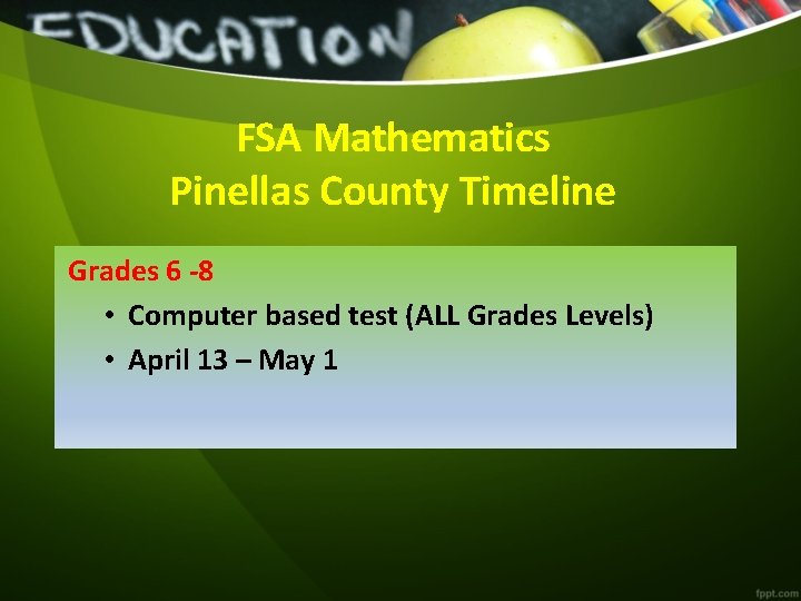 FSA Mathematics Pinellas County Timeline Grades 6 -8 • Computer based test (ALL Grades