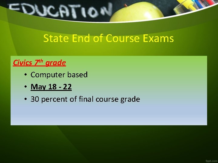 State End of Course Exams Civics 7 th grade • Computer based • May