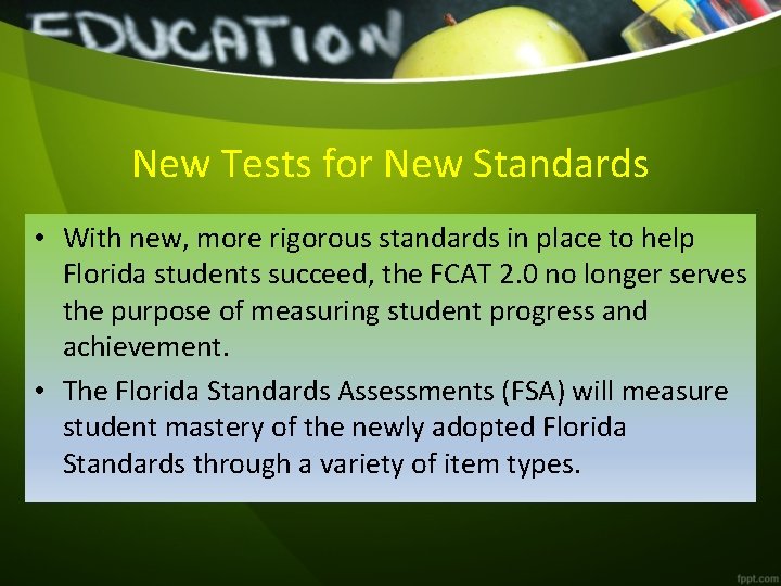 New Tests for New Standards • With new, more rigorous standards in place to