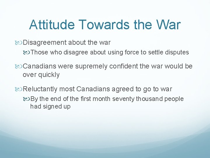 Attitude Towards the War Disagreement about the war Those who disagree about using force