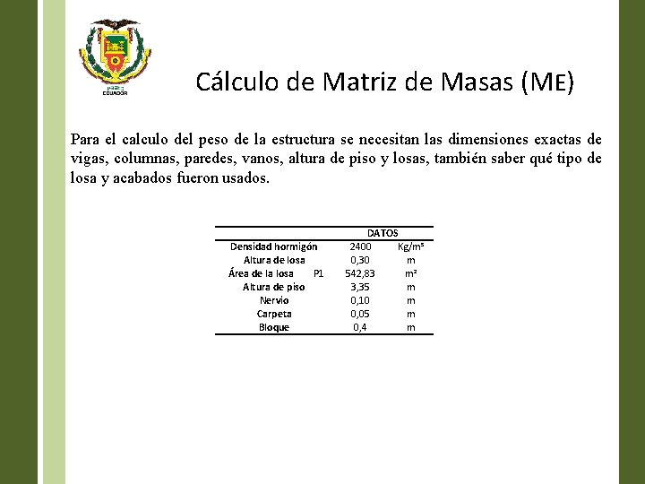 Cálculo de Matriz de Masas (ME) Para el calculo del peso de la estructura