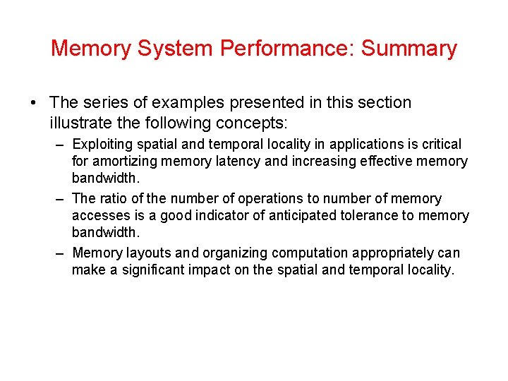Memory System Performance: Summary • The series of examples presented in this section illustrate