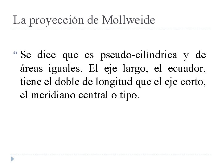 La proyección de Mollweide Se dice que es pseudo-cilíndrica y de áreas iguales. El