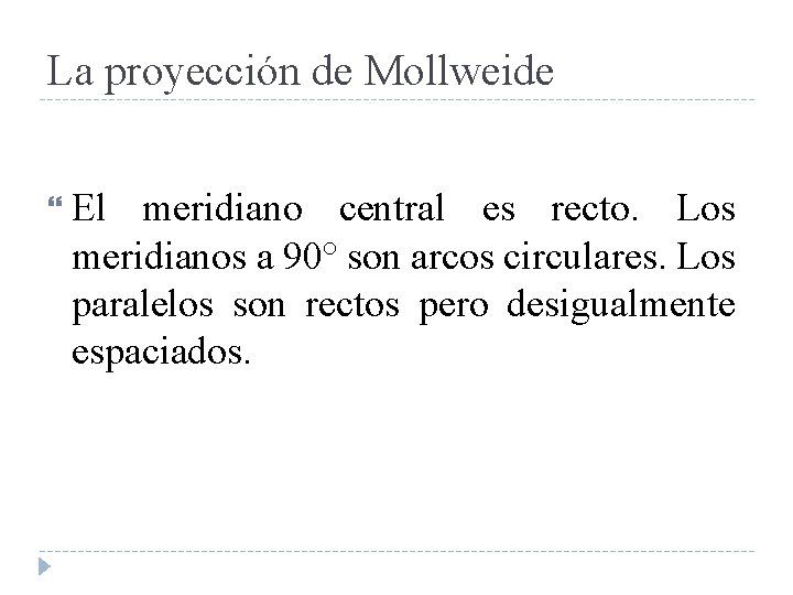 La proyección de Mollweide El meridiano central es recto. Los meridianos a 90° son