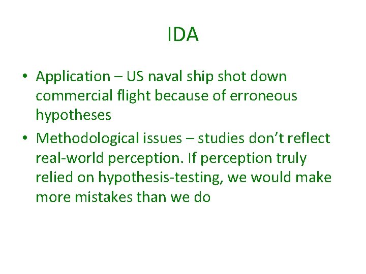 IDA • Application – US naval ship shot down commercial flight because of erroneous