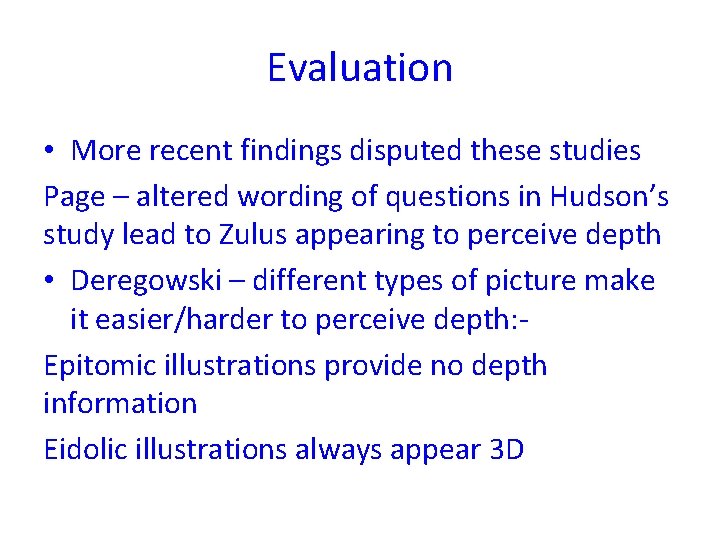 Evaluation • More recent findings disputed these studies Page – altered wording of questions