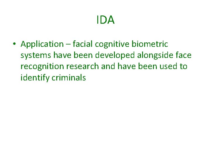 IDA • Application – facial cognitive biometric systems have been developed alongside face recognition