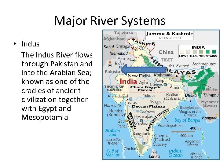 Major River Systems • Indus The Indus River flows through Pakistan and into the