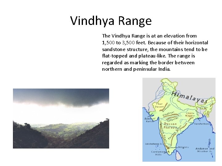 Vindhya Range The Vindhya Range is at an elevation from 1, 500 to 3,