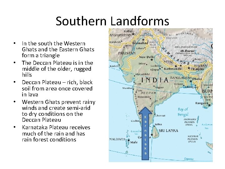 Southern Landforms • In the south the Western Ghats and the Eastern Ghats form