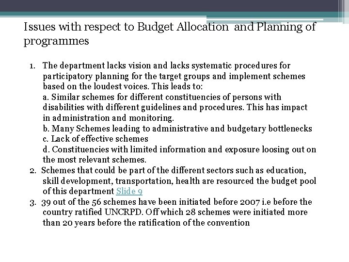 Issues with respect to Budget Allocation and Planning of programmes 1. The department lacks