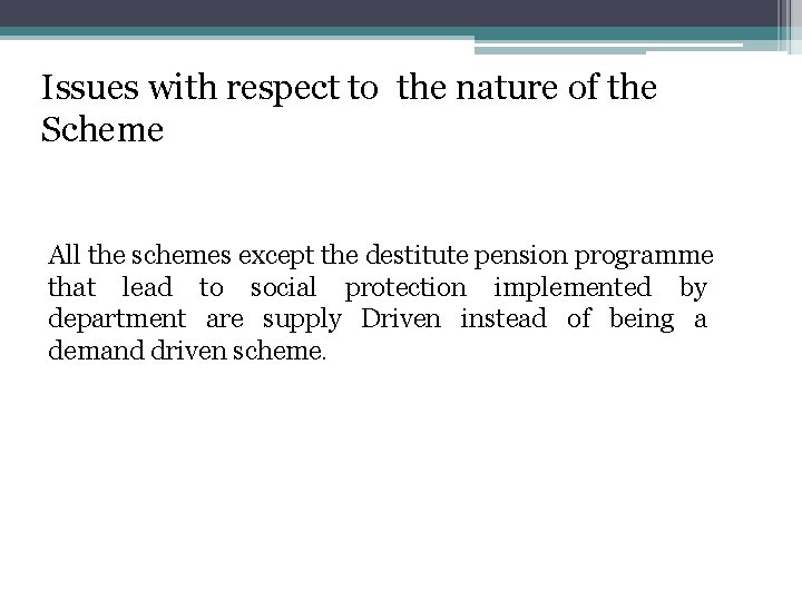 Issues with respect to the nature of the Scheme All the schemes except the