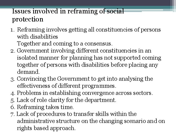 Issues involved in reframing of social protection 1. Reframing involves getting all constituencies of