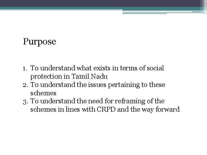 Purpose 1. To understand what exists in terms of social protection in Tamil Nadu