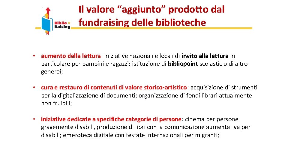 Il valore “aggiunto” prodotto dal fundraising delle biblioteche • aumento della lettura: iniziative nazionali