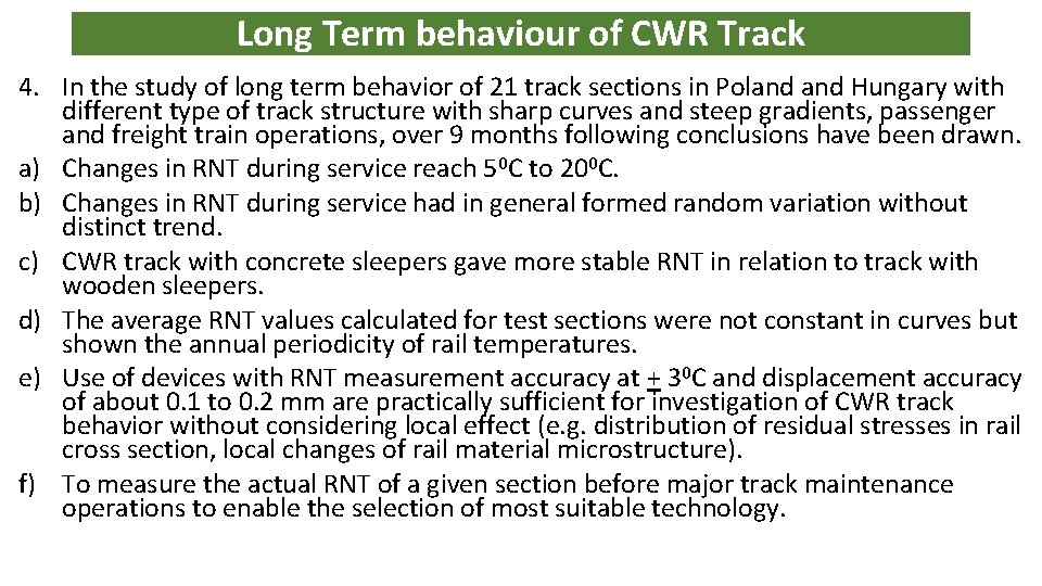 Long Term behaviour of CWR Track 4. In the study of long term behavior