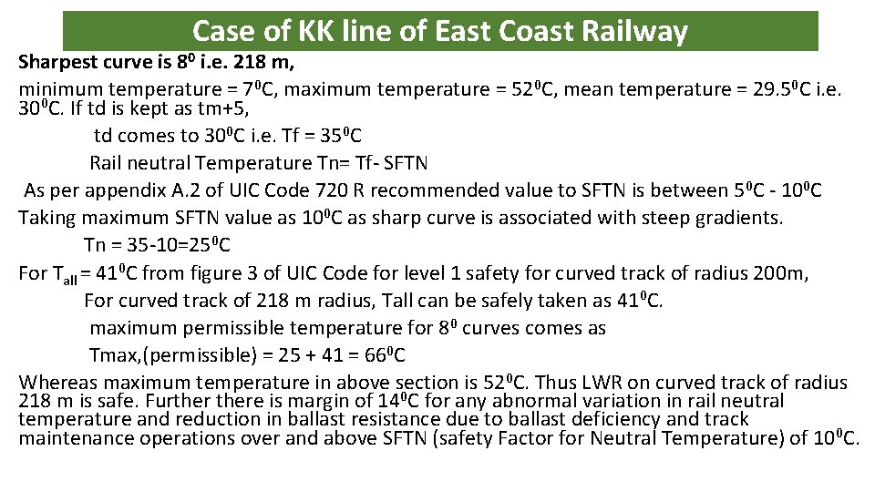 Case of KK line of East Coast Railway Sharpest curve is 80 i. e.