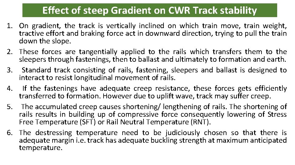 Effect of steep Gradient on CWR Track stability 1. On gradient, the track is