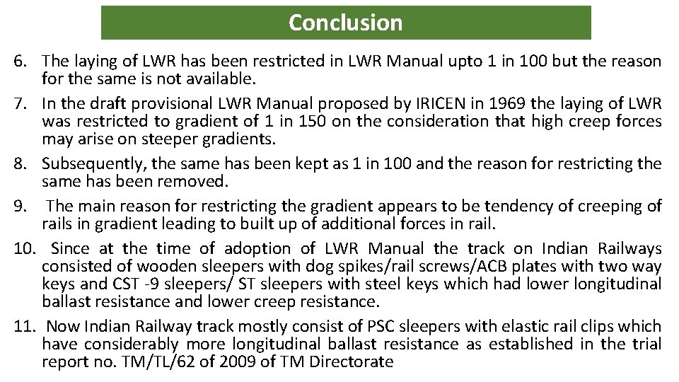 Conclusion 6. The laying of LWR has been restricted in LWR Manual upto 1