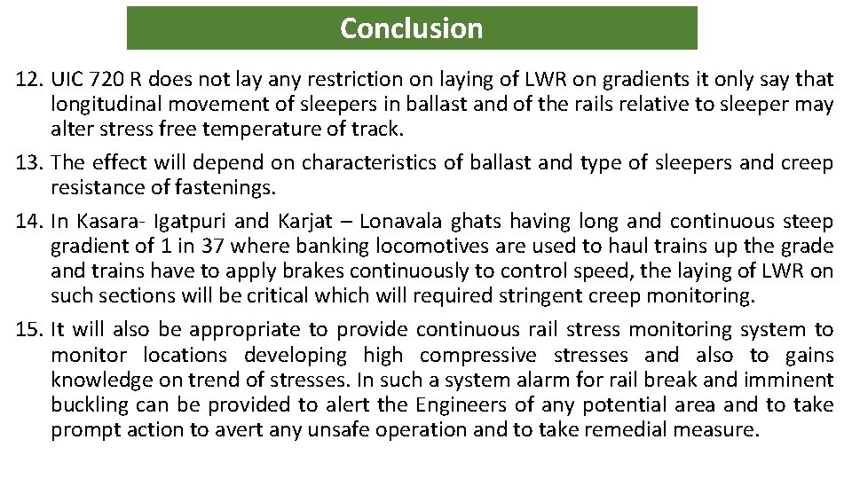 Conclusion 12. UIC 720 R does not lay any restriction on laying of LWR