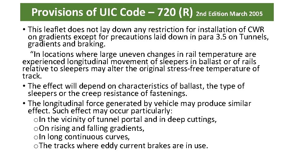 Provisions of UIC Code – 720 (R) 2 nd Edition March 2005 • This